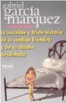 La increíble y triste historia de la Cándida Eréndira y de su abuela desalmada - Gabriel García Márquez