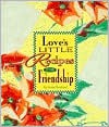 Love's Little Recipes for Friendship - Linda Evans Shepherd