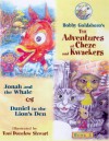 The Adventures of Cheze and Kwackers: Book 2 Jonah and the Whale and Daniel in the Lion's Den - Bobby Goldsboro