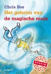 Het geheim van de magische muis - Chris Bos, Saskia Halfmouw