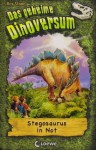 Stegosaurus in Not (Das geheime Dinoversum 07) - Rex Stone, Mike Spoor, Elke Karl