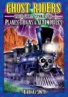 Ghost Riders: True Stories of Planes, Trains and Automobiles - Barbara Smith