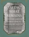 Saving What Remains: A Holocaust Survivor's Journey Home to Reclaim Her Ancestry - Livia Bitton-Jackson