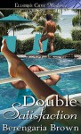 Double Satisfaction - Berengaria Brown