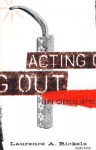 Acting Out In Groups - Laurence A. Rickels