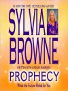 Prophecy: What the Future Holds for You (MP3 Book) - Sylvia Browne, Lindsay Harrison, Jeanie Hackett