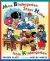 Miss Bindergarten Stays Home from Kindergarten - Joseph Slate, Ashley Wolff