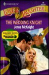 The Wedding Knight (Harlequin Love & Laughter, #55) - Jenna McKnight