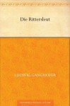 Die Rittersleut (German Edition) - Ludwig Ganghofer