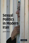 Sexual Politics in Modern Iran - Janet Afary