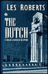 The Dutch (Milan Jacovich, #12) - Les Roberts