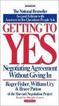 Getting to Yes: Negotiating Agreement Without Giving in - Roger Fisher, William Ury, Bruce Patton, Murphy Guyer