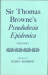 Pseudodoxia Epidemica: Or, Enquiries into Commonly Presumed Truths (Oxford English Texts) - Thomas Browne