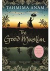 The Good Muslim - Tahmima Anam