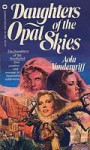 Daughters of the Opal Skies - Aola Vandergriff