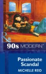 Passionate Scandal (Mills & Boon Vintage 90s Modern) - Michelle Reid