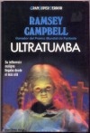 Ultratumba - Ramsey Campbell, Rafael Marín Trechera