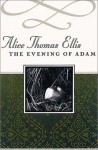 The Evening of Adam - Alice Thomas Ellis