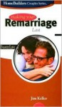 Making Your Remarriage Last - Jim Keller, Dennis Rainey