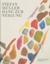 Stefan Muller Hang Zur Neigung - Stefan Müller