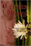 Cereus: Opening - Sean Michael, Julia Talbot, B.A. Tortuga