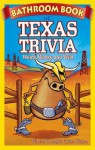 Bathroom Book of Texas Trivia: Weird, Wacky and Wild - Winter Prosapio, Lisa Wojna