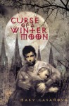 Curse of a Winter Moon - Mary Casanova