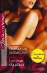 Rencontre sulfureuse - Le choix du plaisir (Passions) (French Edition) - Lori Borrill, Debbi Rawlins