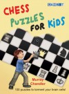 Chess Puzzles for Kids - Murray Chandler