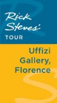 Rick Steves' Tour: Uffizi Gallery, Florence - Rick Steves, Gene Openshaw