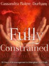 Fully Constrained: What Faith Can Do - Baker Durham, Cassandra, Karen Rodgers