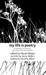 My Life Is Poetry: An Anthology of Writings by Gay, Lesbian, and Bisexual Seniors - Steven Reigns, Jenny Walters, Dorothy Allison