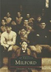 Milford (Images of America: New Hampshire) (Images of America) - Christopher J. Thompson