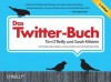 Das Twitter-Buch - Tim O'Reilly, Sarah Milstein, Corina Pahrmann, Volker Bombien