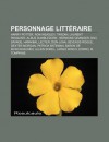 Personnage Litt Raire: Harry Potter, Ron Weasley, Tarzan, Laurent Pasquier, Albus Dumbledore, Hermione Granger, Doc Savage, Hannibal Lecter - Source Wikipedia