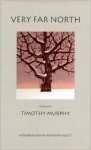 Very Far North - Timothy Murphy, Anthony Hecht
