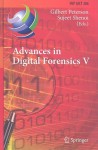 Advances in Digital Forensics V - Gilbert Peterson