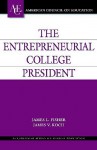 The Entrepreneurial College President - James L. Fisher, James V. Koch