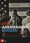 Den amerikanska högern: Republikanernas revolution och USA:s framtid - Martin Gelin