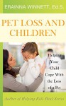 Pet Loss and Children: Helping Your Child Cope with the Loss of a Pet - Erainna Winnett