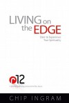 Living on the Edge: Dare to Experience True Spirituality - Chip Ingram