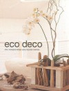 Eco Deco: Chic, Ecological Design Using Recycled Materials - Stewart Walton, Sally Walton