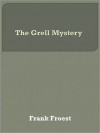 The Grell Mystery - Frank Froest