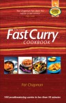 The Real Fast Curry Cookbook: 100 Great Curries You Can Cook in Less Than 30 Minutes - Pat Chapman