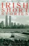 The Brandon Book of Irish Short Stories - Steve MacDonogh, Philip MacCann, Philip Davison, Glenn Patterson, Ciaran Folan, Evelyn Conlon, Bernard MacLaverty, Brian Leyden, Patrick McCabe, Vincent McDonnell, Lucille Redmond, Tom Phelan, Roddy Doyle, Desmond Hogan, Marina Carr, Mike McCormack, Ursula de Brun, Patric