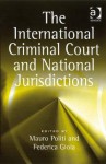 International Criminal Court and National Jurisdictions - Ashgate Publishing Group, Mauro Politi