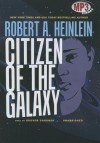 Citizen of the Galaxy - Robert A. Heinlein, Grover Gardner