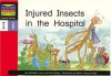 Injured Insects in the Hospital - Elizabeth Love