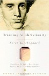 Training in Christianity - Søren Kierkegaard, Walter Lowrie, Richard John Neuhaus