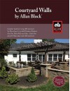 AB Courtyard Collection Installation Guide - Create Outdoor Patio Walls, Ponds, Kitchens, BBQ's and More with AB Courtyard from Allan Block. - Allan Block